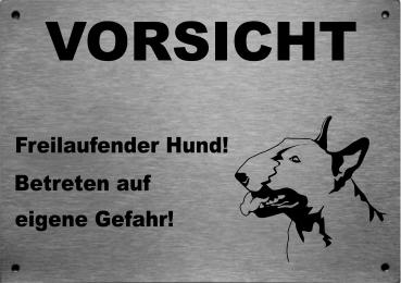 Edelstahl Warnschild Bullterrier VORSICHT Freilaufender Hund! Betreten auf eigene Gefahr!